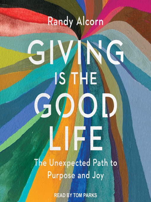 Title details for Giving is the Good Life by Randy Alcorn - Available